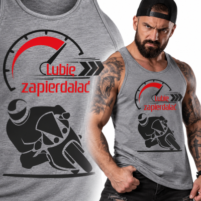 TANK TOP ŚMIESZNY   LUBIE ZAPIERDALAĆ 2 SIWA
